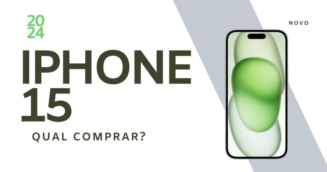 iPhone 15: Qual comprar?