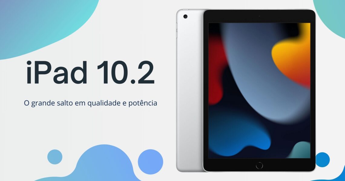 iPad 10.2 Polegadas 2021: O Grande Salto em Qualidade e Potência