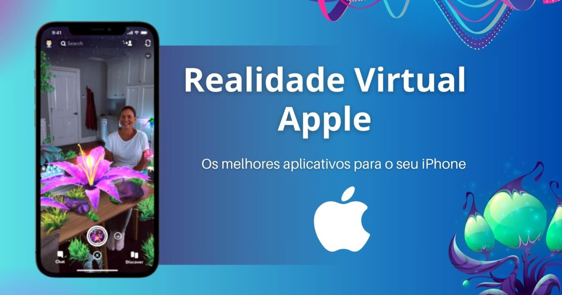 As melhores apps de realidade virtual da Apple para o seu iPhone