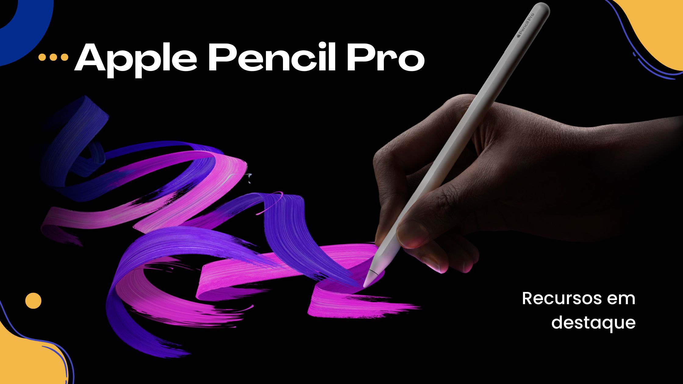 Novo Apple Pencil Pro 2024: Um Aliado para a Criatividade