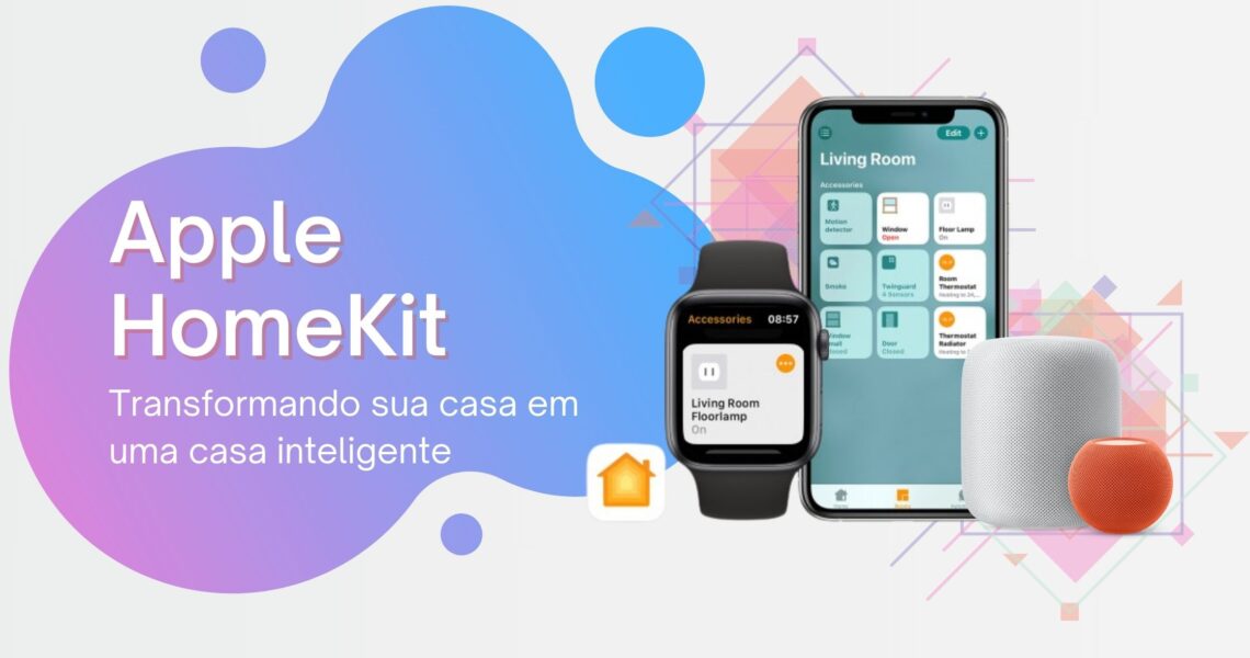 Apple HomeKit: transformando sua casa em uma casa inteligente