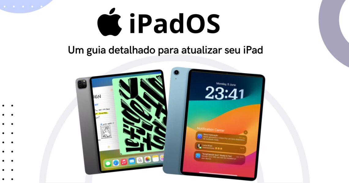 A nova versão do iPadOS: um guia detalhado para atualizar seu iPad