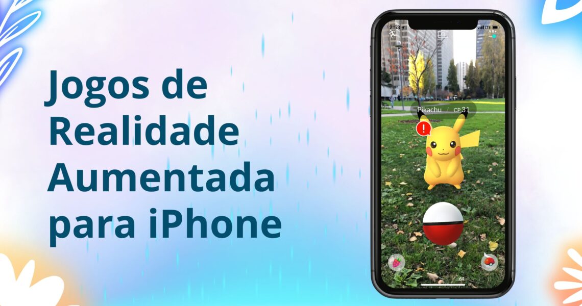 Os melhores jogos de realidade aumentada para iPhone em 2024: Um guia completo