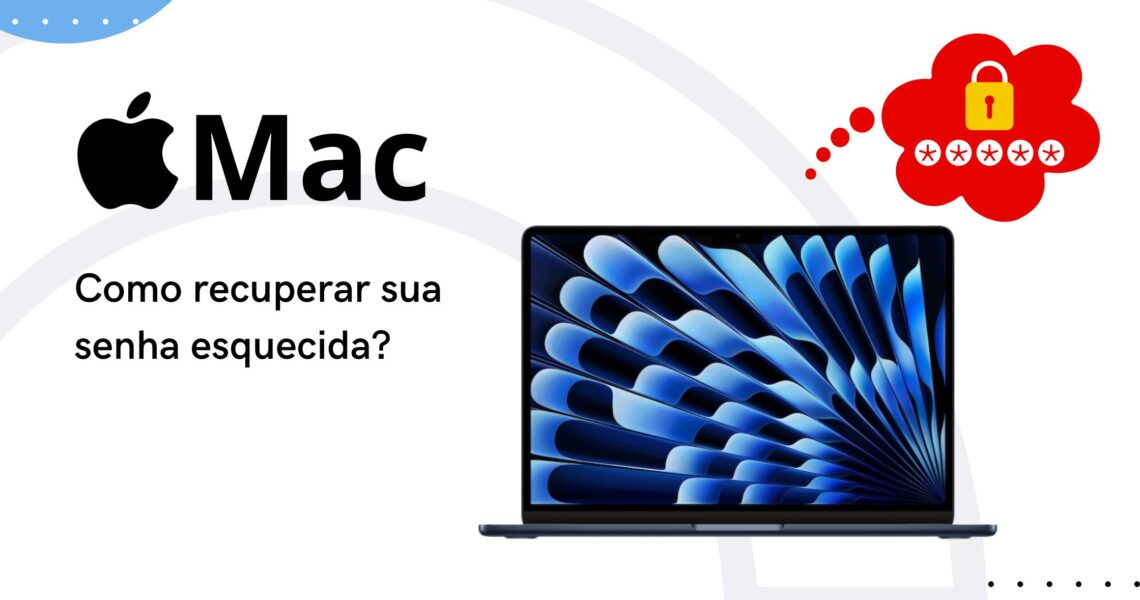 Como recuperar sua senha esquecida no Mac?