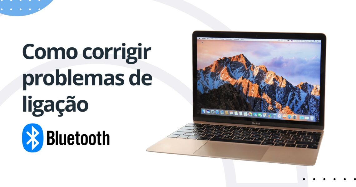 Como solucionar problemas de conexão Bluetooth no seu Mac
